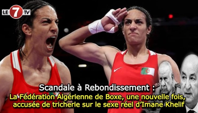 Scandale à Rebondissement: La Fédération Algérienne de Boxe, une nouvelle fois, accusée de tricherie sur le sexe réel d’Imane Khelif
